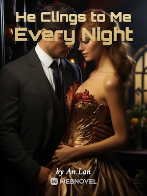 Read He Clings to Me Every Night Light Novel Online