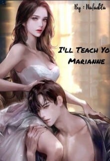 Read I'll Teach You, Marianne. Light Novel Online