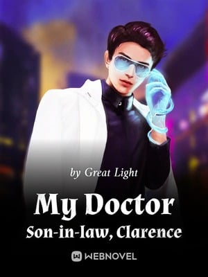 Read My Doctor Son-in-law, Clarence Light Novel Online