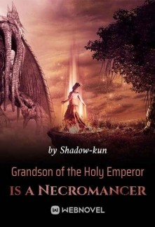 Read Grandson of the Holy Emperor is a Necromancer Light Novel Online