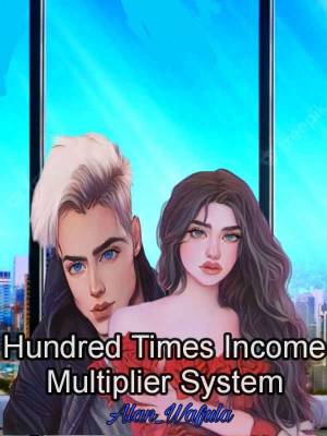 Read Hundred Times Income Multiplier System Light Novel Online