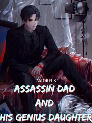 Read Assassin Dad and His Genius Daughter Light Novel Online