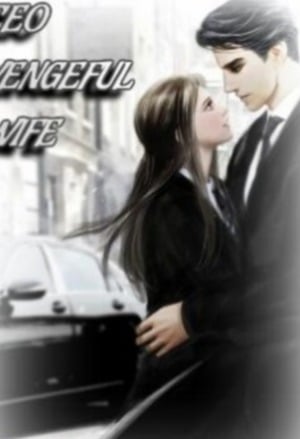 Read CEO Vengeful wife Light Novel Online
