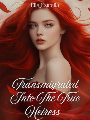 Read Transmigrated Into The True Heiress Light Novel Online