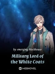 Read Military Lord of the White Coats Light Novel Online