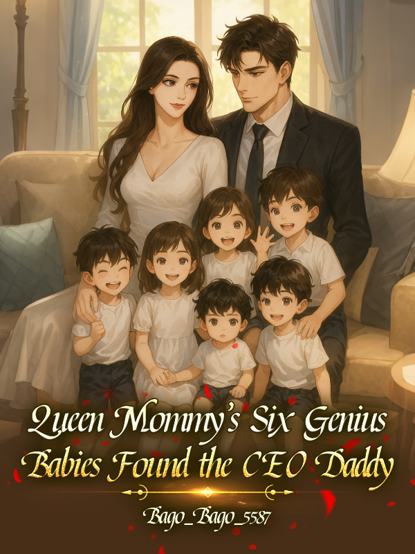 Read Queen Mommy's Six Genius Babies Found the CEO Daddy Light Novel Online