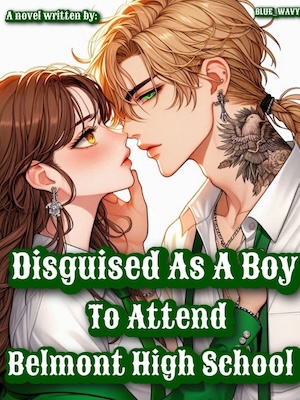 Read Disguised As A Boy To Attend Belmont High School Light Novel Online