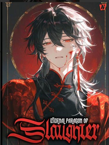 Read Eternal Paragon Of Slaughter Light Novel Online