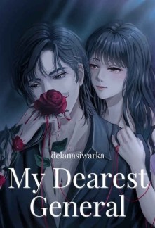 Read My Dearest General: It Has Always Been You Light Novel Online