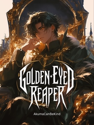 Read Golden-Eyed Reaper: Transmigrated As The Forgotten One Light Novel Online