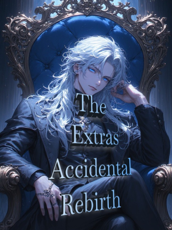 Read The Extra's: Accidental Rebirth. Light Novel Online