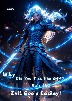 Read “Why Did You Piss Him Off? He’s the Evil God’s Lackey!” Light Novel Online