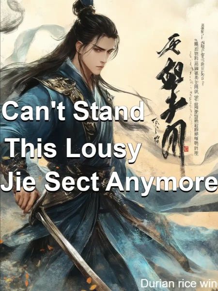 Read Can't Stand This Lousy Jie Sect Anymore Light Novel Online