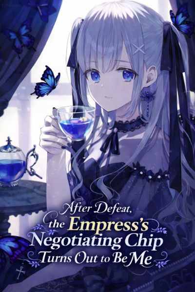 Read After Defeat, the Empress’s Negotiating Chip Turns Out to Be Me Light Novel Online