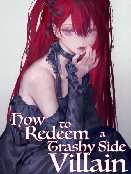 Read How to Redeem a Trashy Side Villain Light Novel Online