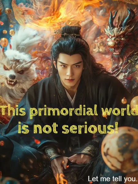 Read This primordial world is not serious! Light Novel Online
