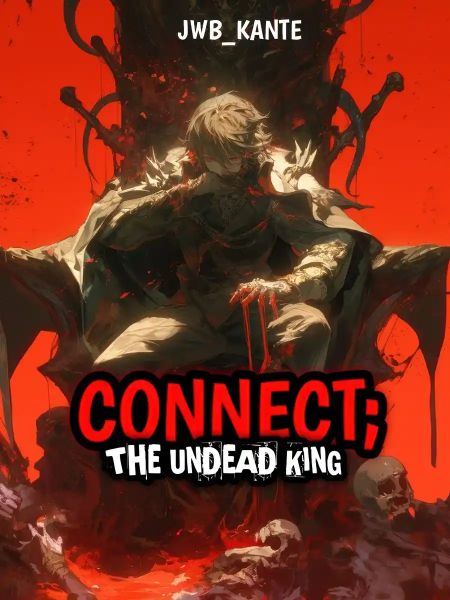 Read CONNECT: Rise Of The Undead King Light Novel Online