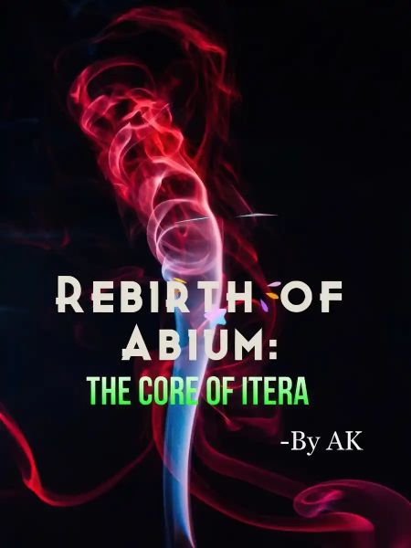 Read Rebirth of Abium- The Core of Itera Light Novel Online