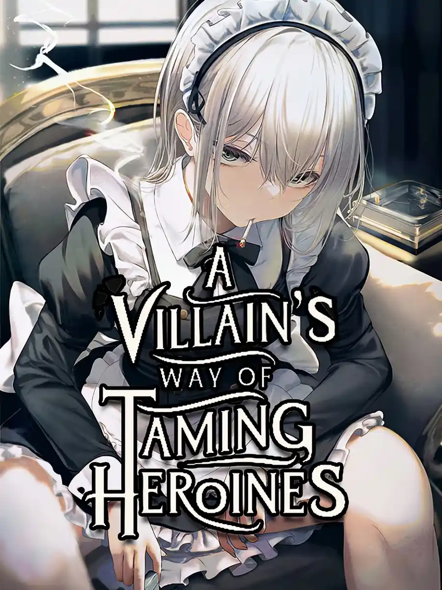 Read A Villain's Way of Taming Heroines Light Novel Online