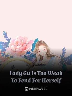 Read Lady Gu Is Too Weak To Fend For Herself Light Novel Online