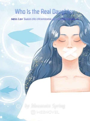 Read Who Is the Real Daughter: Miss Lin Takes No Nonsense After Her Rebirth Light Novel Online