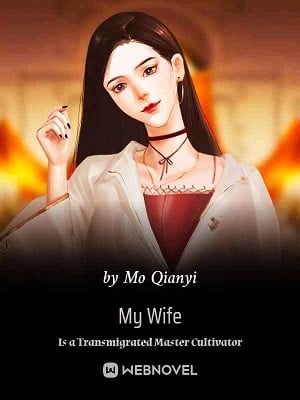 Read My Wife Is a Transmigrated Master Cultivator Light Novel Online