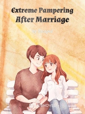 Read Extreme Pampering After Marriage Light Novel Online