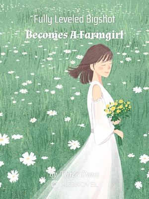 Read Fully Leveled Bigshot Becomes A Farmgirl Light Novel Online