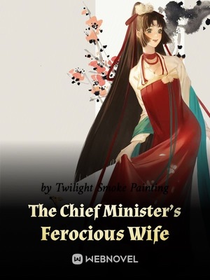 Read The Chief Minister's Ferocious Wife Light Novel Online