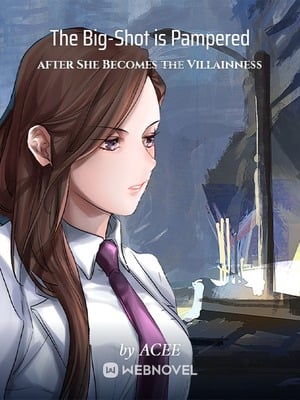 Read The Big-Shot is Pampered after She Becomes the Villainness Light Novel Online