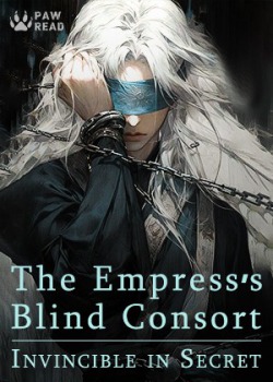 Read The Empress’s Blind Consort: Invincible in Secret Light Novel Online