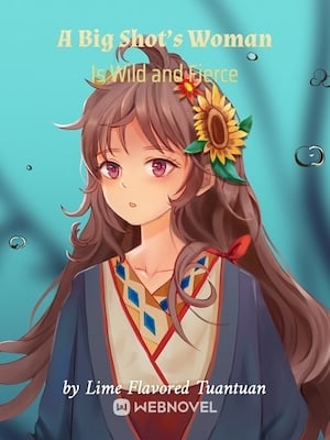 Read A Big Shot's Woman Is Wild and Fierce Light Novel Online