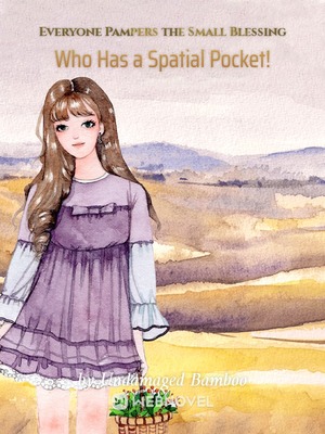 Read Everyone Pampers the Small Blessing Who Has a Spatial Pocket! Light Novel Online