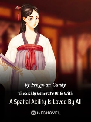 Read The Sickly General's Wife With A Spatial Ability Is Loved By All Light Novel Online
