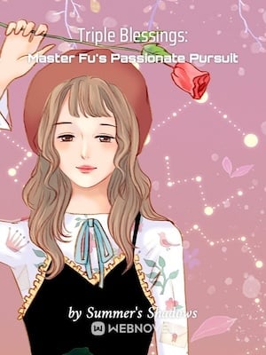 Read Triple Blessings: Mr. Fu's Passionate Pursuit Light Novel Online