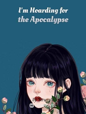 Read I'm Hoarding for the Apocalypse Light Novel Online