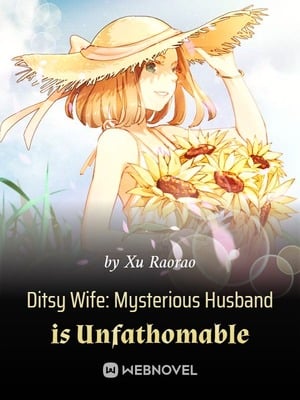Read Ditsy Wife: Mysterious Husband is Unfathomable Light Novel Online