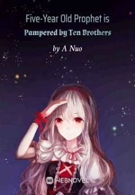 Read Five-Year Old Prophet is Pampered by Ten Brothers Light Novel Online