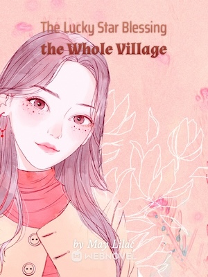 Read The Lucky Star Blessing the Whole Village Light Novel Online