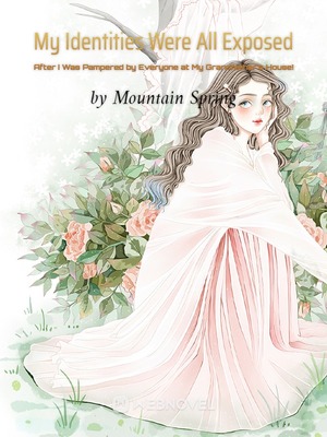 Read My Identities Were All Exposed After I Was Pampered by Everyone at My Grandfather's House! Light Novel Online
