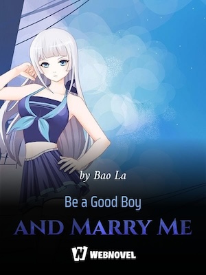Read Be a Good Boy and Marry Me Light Novel Online