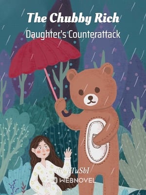 Read The Chubby Rich Daughter's Counterattack Light Novel Online