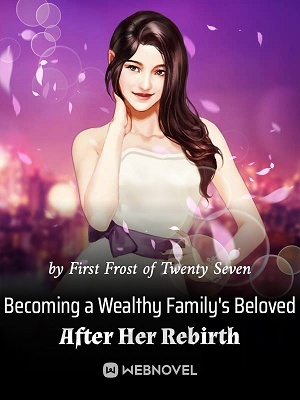 Read Becoming a Wealthy Family's Beloved After Her Rebirth Light Novel Online