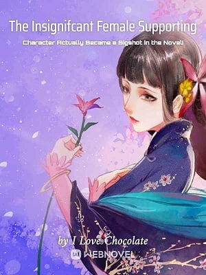 Read The Insignifcant Female Supporting Character Actually Became a Bigshot in the Novel! Light Novel Online