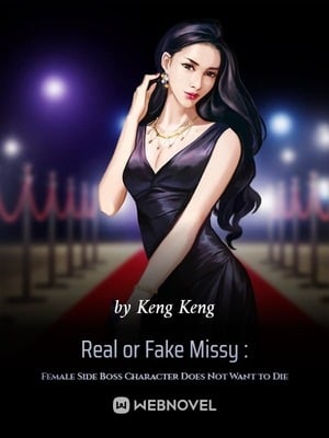 Read Real or Fake Missy : Female Side Boss Character Does Not Want to Die Light Novel Online