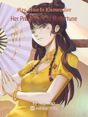 Read Mrs. Huo Is Known for Her Predictions of Misfortune Light Novel Online