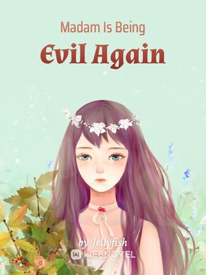 Read Madam Is Being Evil Again Light Novel Online
