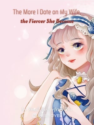 Read My Wife Gets More Vicious The More I Spoil Her Light Novel Online