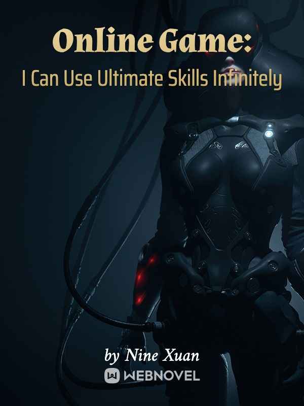 Read Online Game: I Can Use Ultimate Skills Infinitely Light Novel Online