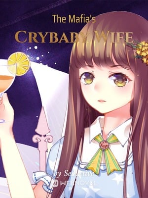 Read The Mafia's Crybaby Wife Light Novel Online